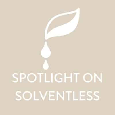 Spotlight on Solventless